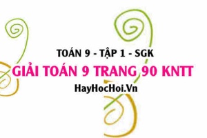 Giải Toán 9 trang 90 tập 1 Kết nối tri thức
